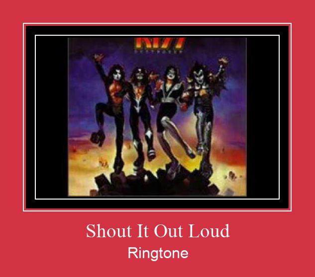 Shout It Out Loud रिंगटोन मुफ्त डाउनलोड करें