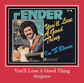 You'll Lose A Good Thing Ringtone Lataa ilmaiseksi