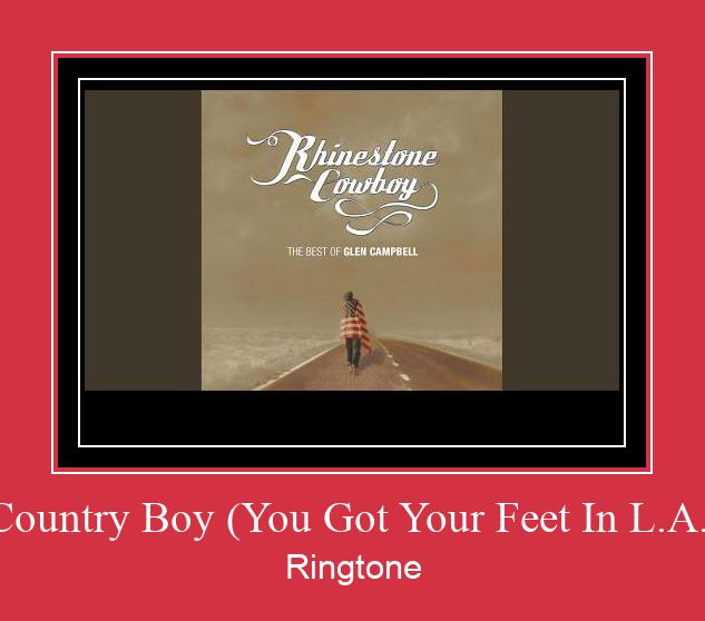 Country Boy (You Got Your Feet In L.A.) Ringetone Download GRATIS.