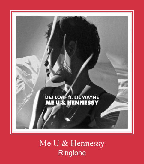 Me U & Hennessy  Ringtone تنزيل مجاني