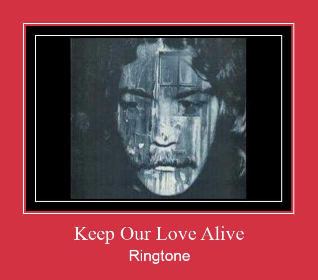 Keep Our Love Alive Ringtone Download Free