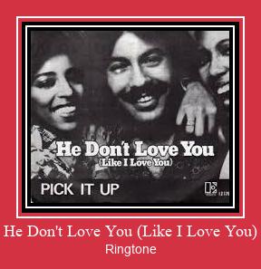 He Don't Love You (Like I Love You) ringtone دانلود رایگان