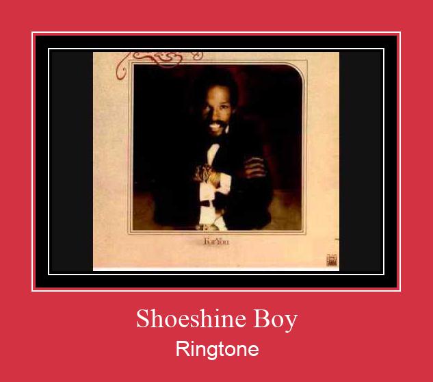 Shoeshine Boy Рингтоне Бесплатно бесплатно