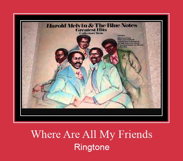 Where Are All My Friends Ringtone Download Besplatno