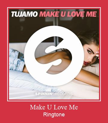 Make U Love Me ดาวน์โหลดริงโทนฟรี