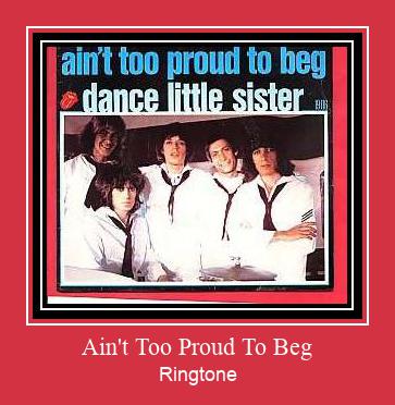 Ain't Too Proud To Beg Ringtone Descărcați gratuit