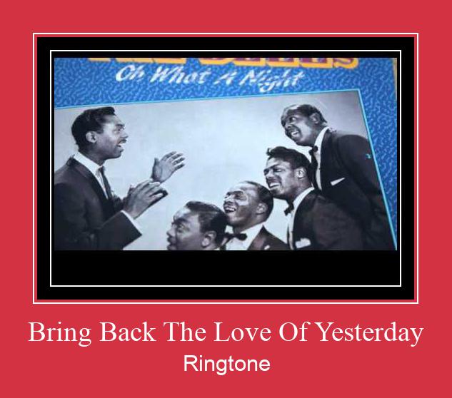 Bring Back The Love Of Yesterday Ringtone Download Free