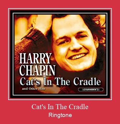 Cat's In The Cradle రింగ్టోన్ ఉచితంగా డౌన్లోడ్ చేసుకోండి