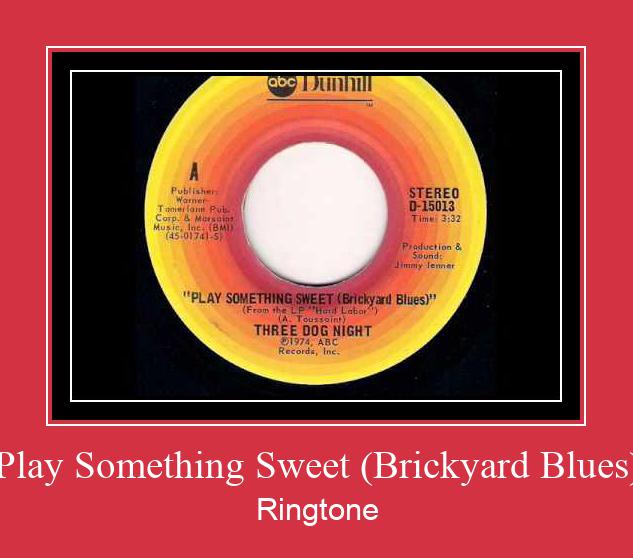 Play Something Sweet (Brickyard Blues) Ringtone Muat turun percuma.