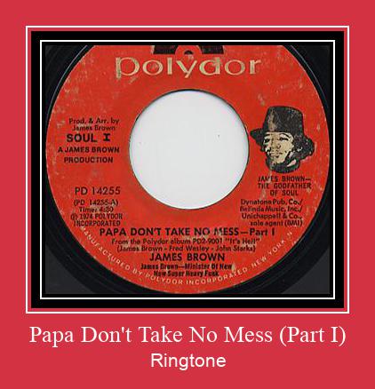 Papa Don't Take No Mess (Part I) Csengőhang letöltés ingyenes