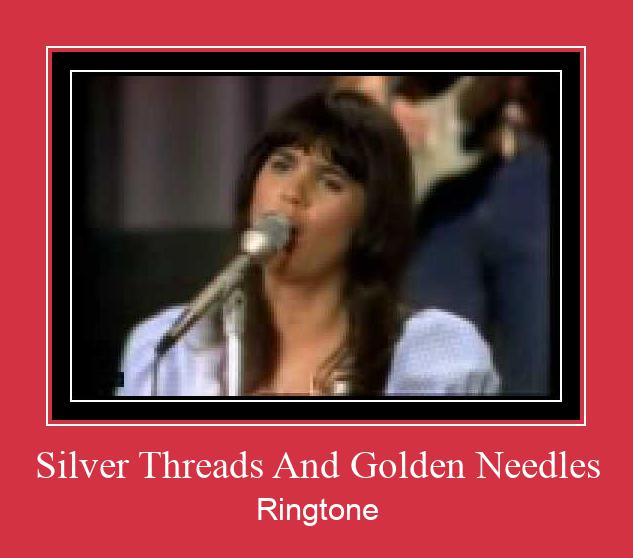 Silver Threads And Golden Needles Ringetone Download GRATIS.