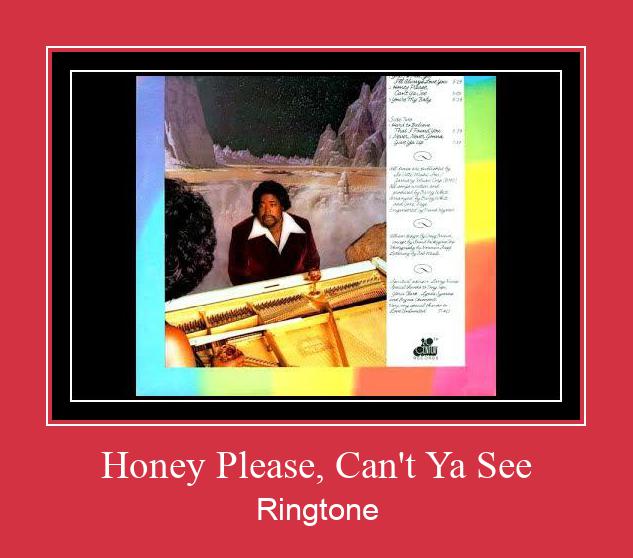 Honey Please, Can't Ya See Ringtone Download Proste.