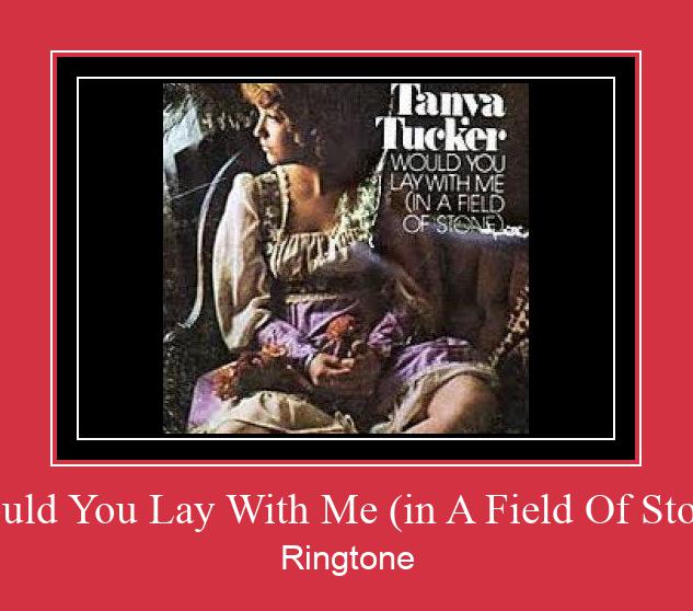 Would You Lay With Me (in A Field Of Stone) रिंगटोन मुफ्त डाउनलोड करें