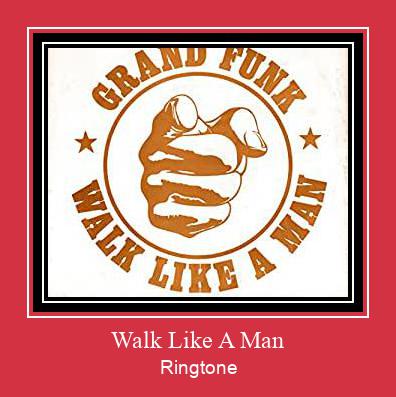 Walk Like A Man Ringtone Lataa ilmaiseksi