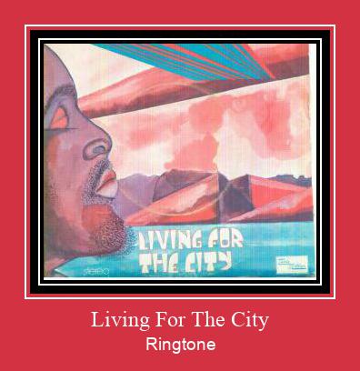 Living For The City Ringetone Download GRATIS.