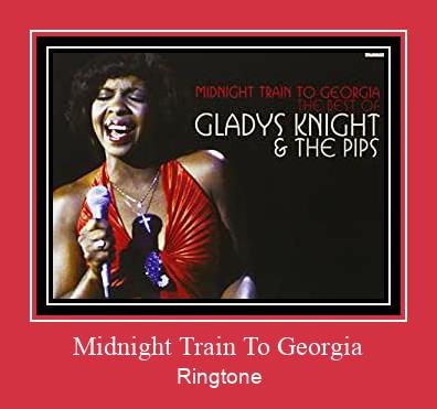 Midnight Train To Georgia Ringtone Descărcați gratuit