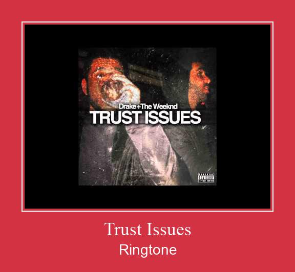 Trust Issues Ringtone Download Free