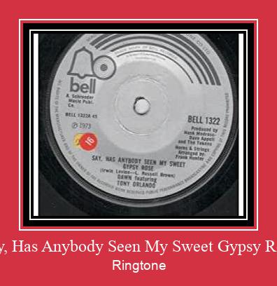 Say, Has Anybody Seen My Sweet Gypsy Rose Vyzvánění ke stažení zdarma