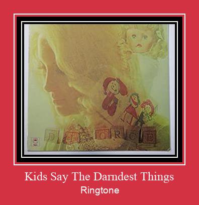 Kids Say The Darndest Things ரிங்டோன் பதிவிறக்க இலவச
