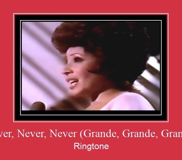 Never, Never, Never (Grande, Grande, Grande) 벨소리 다운로드 무료
