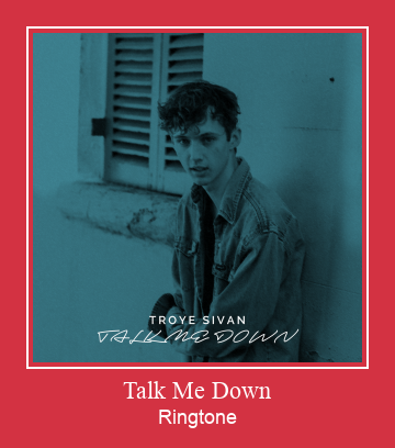 Talk Me Down রিংটোন বিনামূল্যে ডাউনলোড করুন