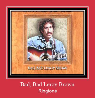 Bad, Bad Leroy Brown 着信音を無料でダウンロード