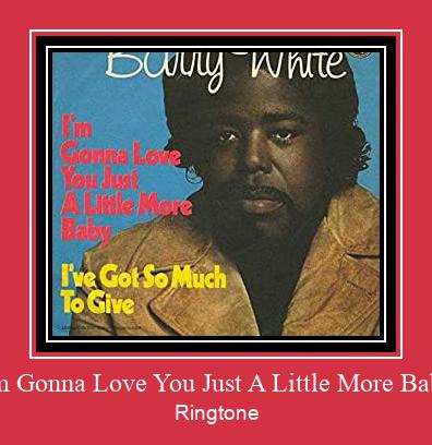 I'm Gonna Love You Just A Little More Baby Ringtone Download Free