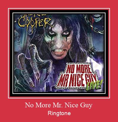 No More Mr. Nice Guy ரிங்டோன் பதிவிறக்க இலவச