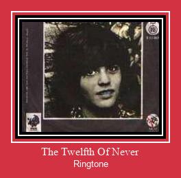 The Twelfth Of Never Ringtone Descărcați gratuit