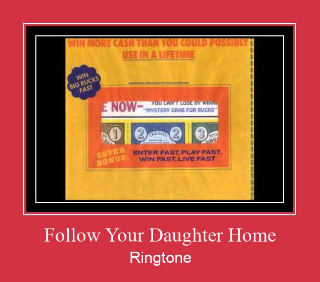 Follow Your Daughter Home Ringtone Завантажити безкоштовно