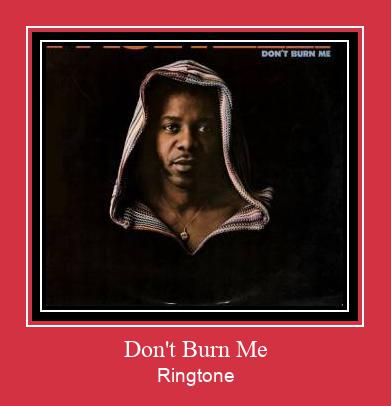 Don't Burn Me 벨소리 다운로드 무료