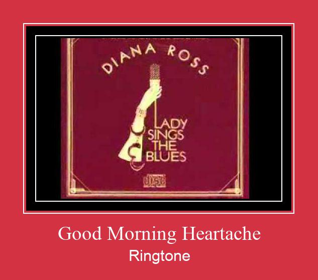 Good Morning Heartache צלצול הורד חינם
