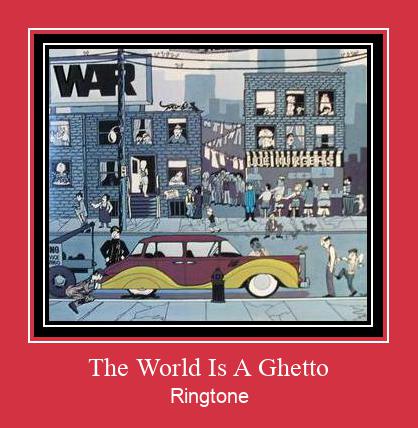The World Is A Ghetto Ringtone Download Free