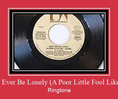 Don't Ever Be Lonely (A Poor Little Fool Like Me) צלצול הורד חינם
