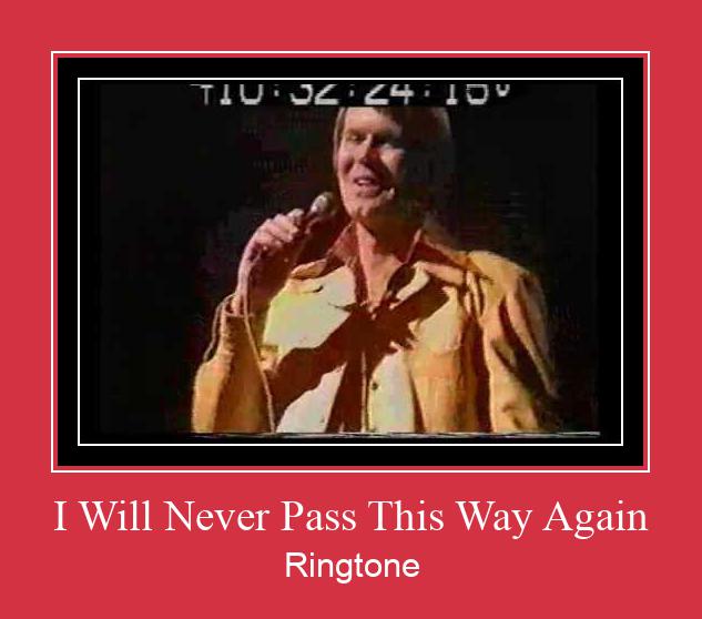 I Will Never Pass This Way Again Ringtone Download Free