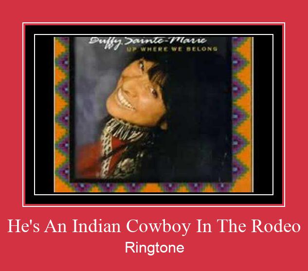 He's An Indian Cowboy In The Rodeo Ringtone Muat turun percuma.