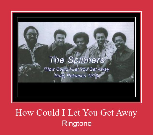 How Could I Let You Get Away Ringtone allalaadimine tasuta