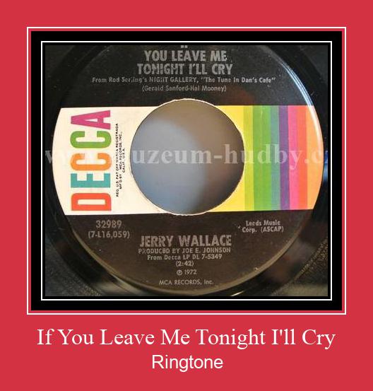 If You Leave Me Tonight I'll Cry Ringtone Download Free