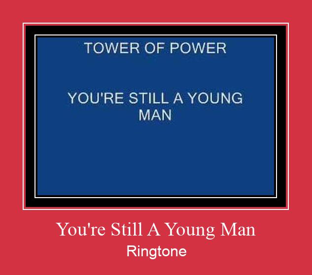 You're Still A Young Man Zil sesi indir ücretsiz