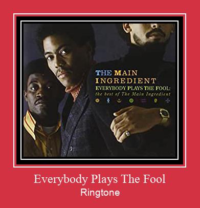 Everybody Plays The Fool Ringtone Muat turun percuma.