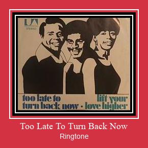 Too Late To Turn Back Now ரிங்டோன் பதிவிறக்க இலவச