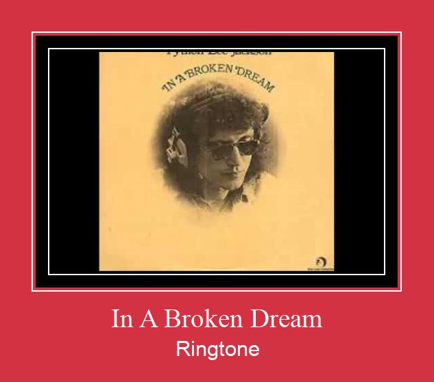 In A Broken Dream Ringtone allalaadimine tasuta