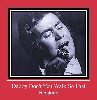 Daddy Don't You Walk So Fast Ringtone Download Proste.