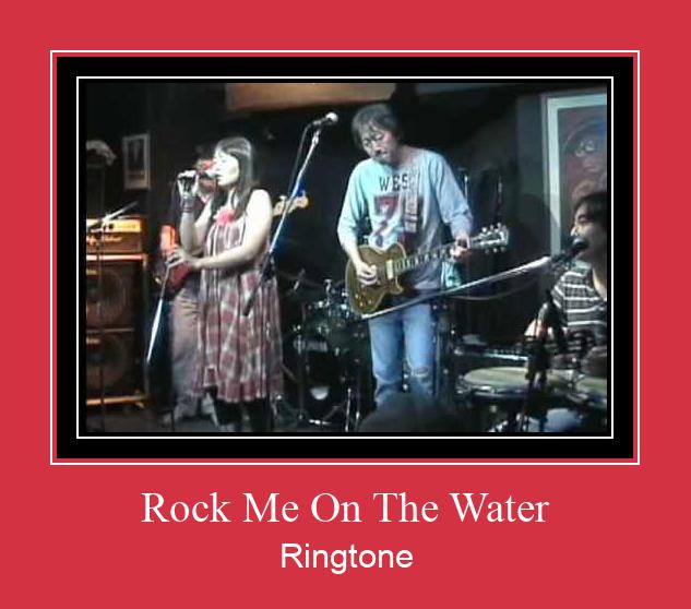 Rock Me On The Water Ringtone Lataa ilmaiseksi