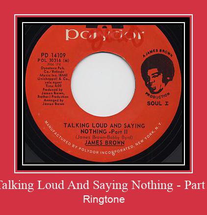 Talking Loud And Saying Nothing - Part I ดาวน์โหลดริงโทนฟรี