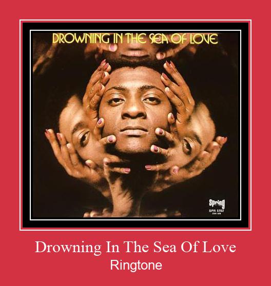 Drowning In The Sea Of Love রিংটোন বিনামূল্যে ডাউনলোড করুন