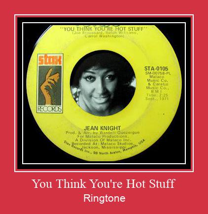 You Think You're Hot Stuff Ringtone Download Free