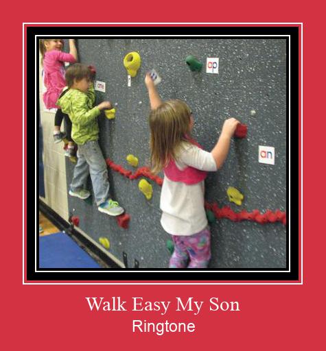 Walk Easy My Son Ringtone allalaadimine tasuta