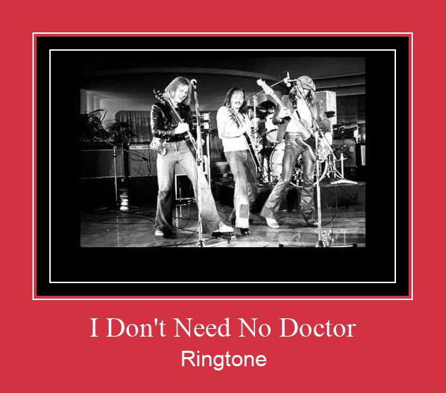 I Don't Need No Doctor Ringtone Download Proste.