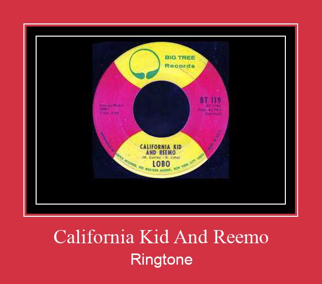 California Kid And Reemo Klingelton kostenlos downloaden.